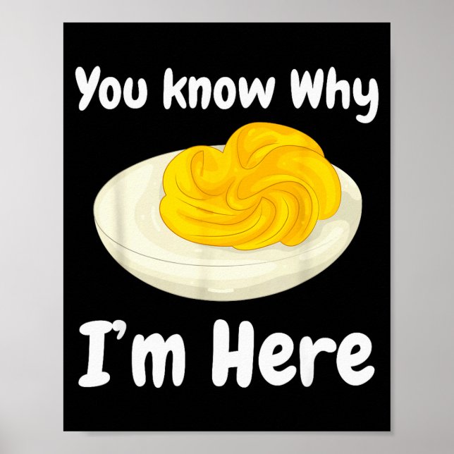 Póster Deviled Eggs You Know Why I’m Here Thanksgiving Fo (Frente)