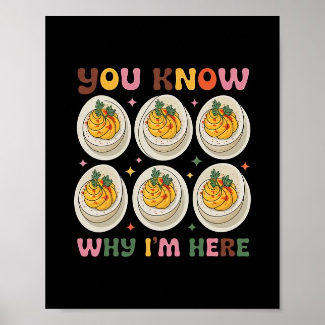 Póster Deviled Eggs You Know Why Im Here Deviled Egg Than (Frente)