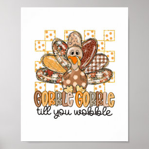 Póster Día de Acción de Gracias Divertido Gobble Till You