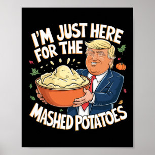 Póster Día de Acción de Gracias Trump Solo Estoy Aquí Por