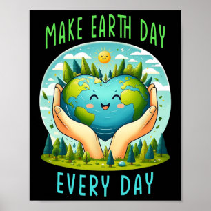 Póster Día de la Tierra Haga Día de la Tierra Cada Día Dí