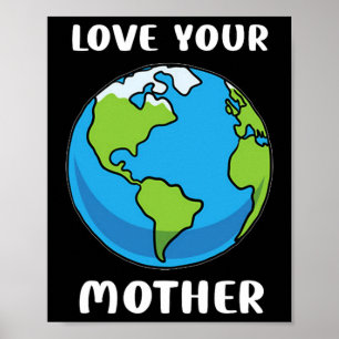 Póster Día de la Tierra Todos Los Días Aman A Su Madre Pl