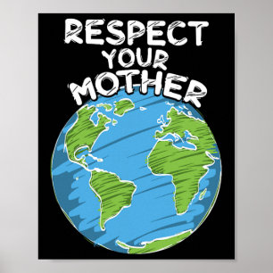 Póster Día de la Tierra Todos Los Días Respeten A Su Madr