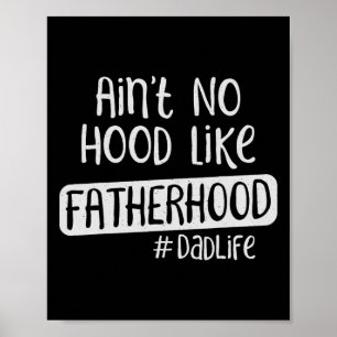 Póster Día de los Padres Ain&#; t No Hood Like Fatherhood