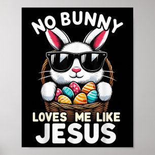 Póster Día de Pascua Ningún Conejo Me Ama Como Jesús Cris