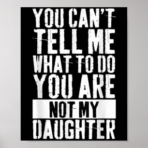 Póster Día del Padre Hija No Me Puedes Decir Qué Hacer