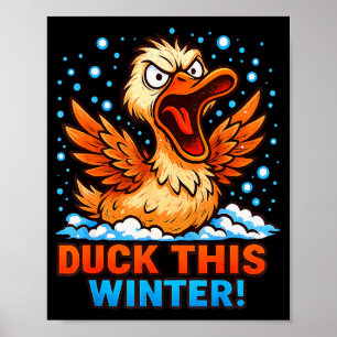 Póster Día frío y nevado Dicho sarcástico Pato divertido 