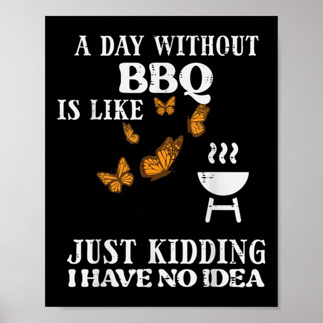 Póster Día Sin Bbq No Hay Idea De Las Parrilladas Gracios (Frente)