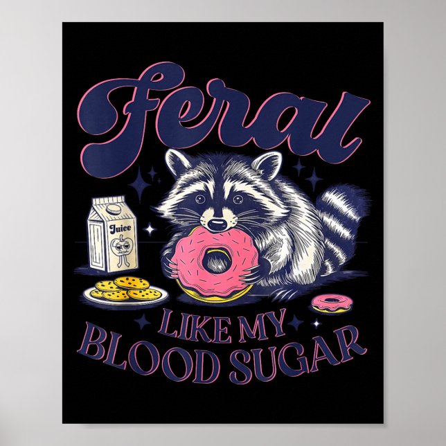 Póster Diabetes Awareness Racoon Feral Like My Blood Suga (Frente)