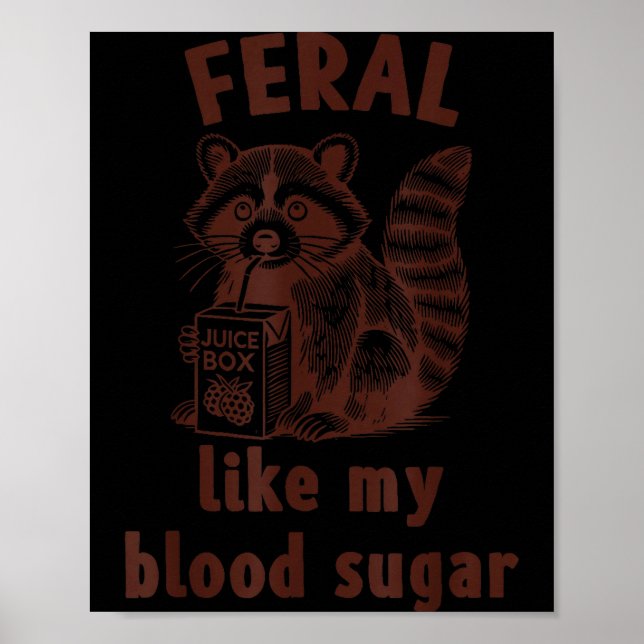 Póster Diabetes Awareness Racoon Feral Like My Blood Suga (Frente)
