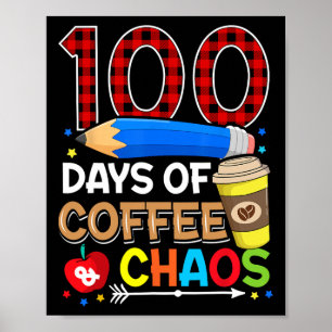 Póster Días De Café Y Caos 100° Día De Enseñanza Escolar