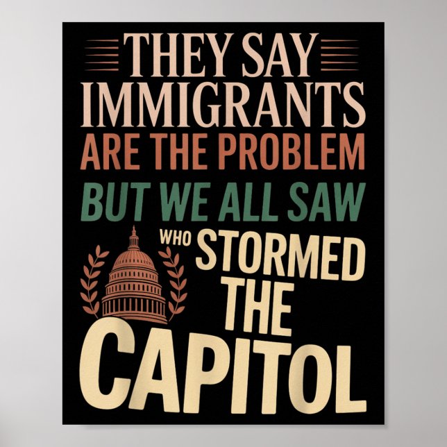 Póster Dicen Que Los Inmigrantes Son El Problema, Pero To (Frente)