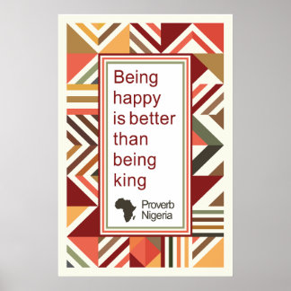 Póster Dicho africano: Ser feliz es mejor que ser rey