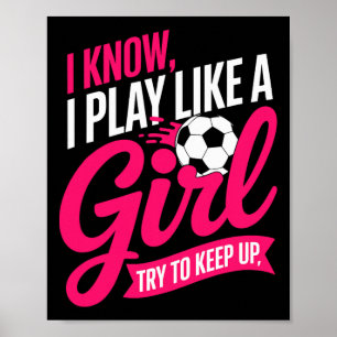 Póster Dicho Divertido de Fútbol Sé que juego como una ni