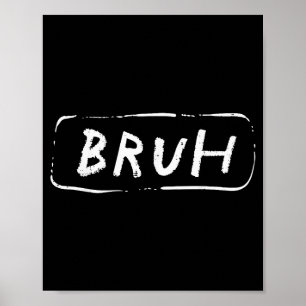 Póster Dicho divertido de jerga hermano meme brah hombres