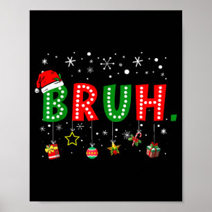 Póster Dicho divertido de Navidad de meme Bruh Saludo de 
