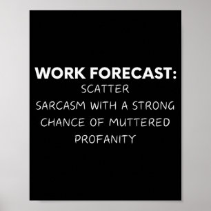 Póster Dicho Divertido Pronóstico de Trabajo Sarcasmo Bro