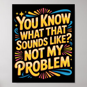 Póster Dichos divertidos que no son un problema, citas es