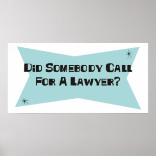 Póster Did Somebody Call For A Lawyer