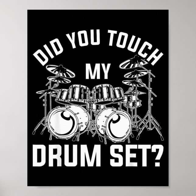 Póster Did You Touch My Drum Set Funny Drummer Percussion (Frente)