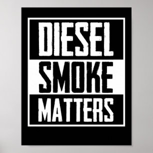 Póster DIESEL SMOKE MATTERS Diesel Camión Rollo de carbón