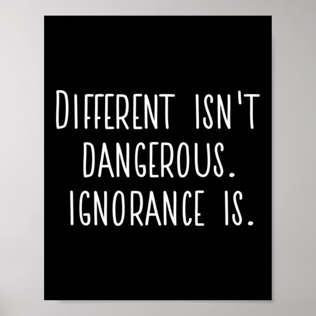 Póster Difference Isn't Dangerous. Ignorance Is.  (Frente)