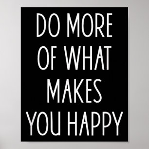 Póster Diga Más De Lo Que Te Hace Feliz Frases Motivadora