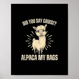 Póster ¿Dijiste Crucero Alpaca Mis Bolsas Llama Peluda Ma