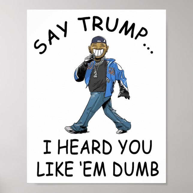 Póster Dile a Trump que escuché que te gustan divertidos  (Frente)