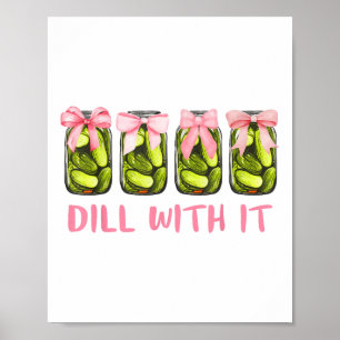 Póster Dill With It Cill Pickle Coquette Bows Gir