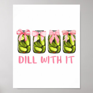 Póster Dill With It Cill Pickle Coquette Bows Gir