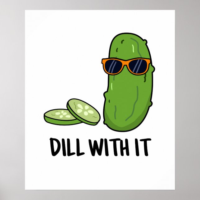 Póster Dill With It Funny Dill Pickle Pun (Frente)