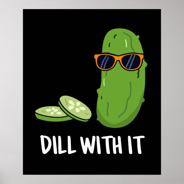 Póster Dill With It Funny Dill Pickle Pun Dark BG (Frente)