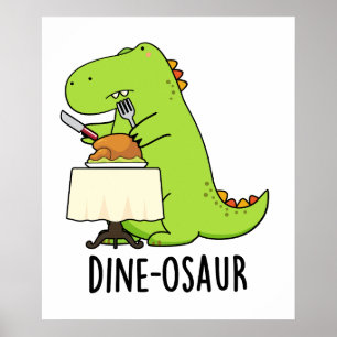 Póster Dine-osaur Funny Dinosaur Pun