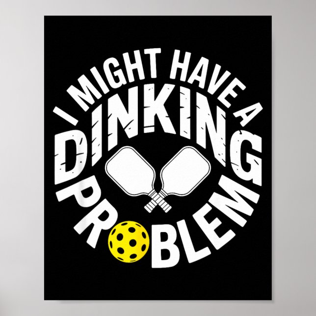 Póster Dinking fanatic pickleball player paddle joke (Frente)
