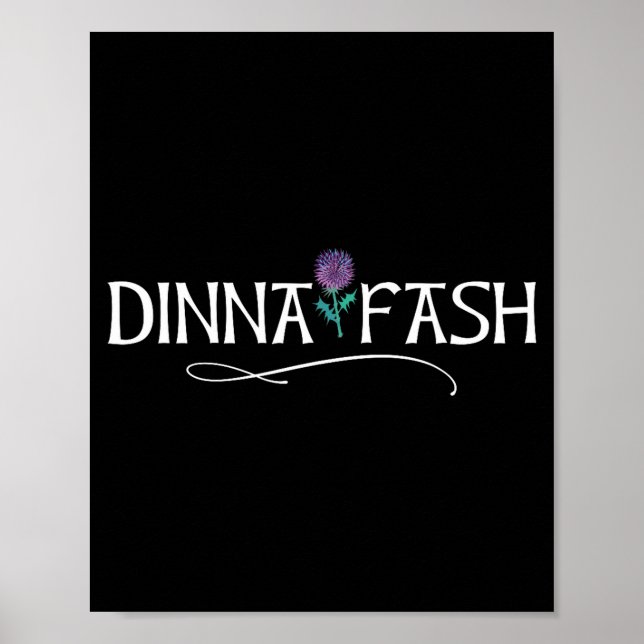 Póster Dinna Fash Don't Worry Scottish Saying Thistle  (Frente)