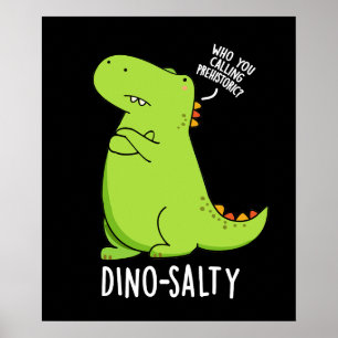 Póster Dino-salty Funny Dinosaur Pun Dark BG