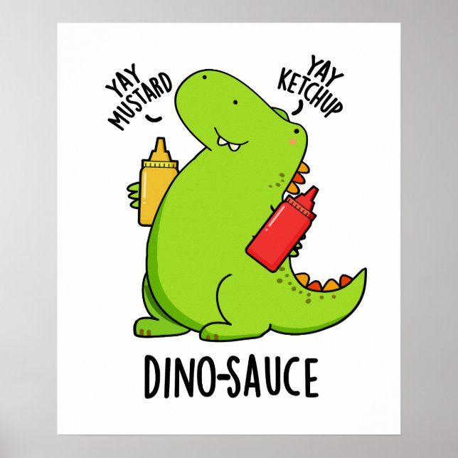 Póster Dino-Sauce Funny Dinosaur Pun (Frente)