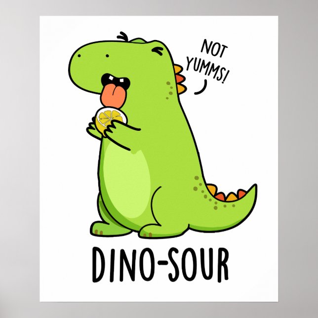 Póster Dino-sour Funny Dinosaur Pun (Frente)