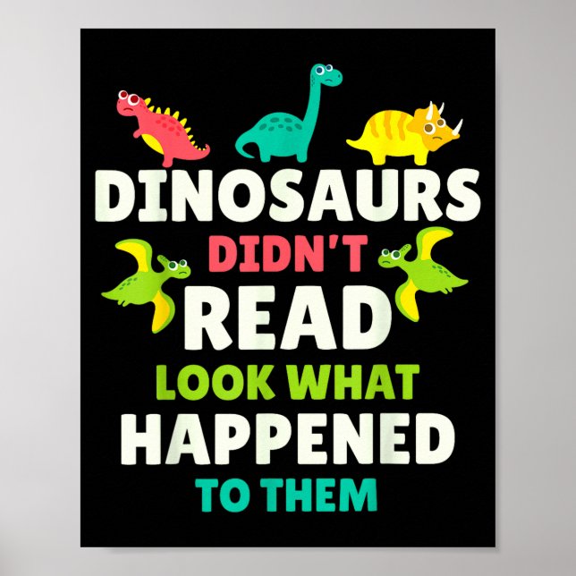 Póster Dinosaurs Didn’t Read Funny Teacher Gift Clroom Hu (Frente)
