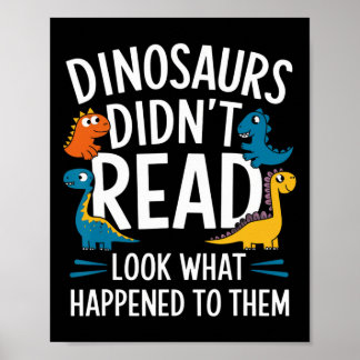 Póster Dinosaurs Didn’t Read Funny Teacher Kids