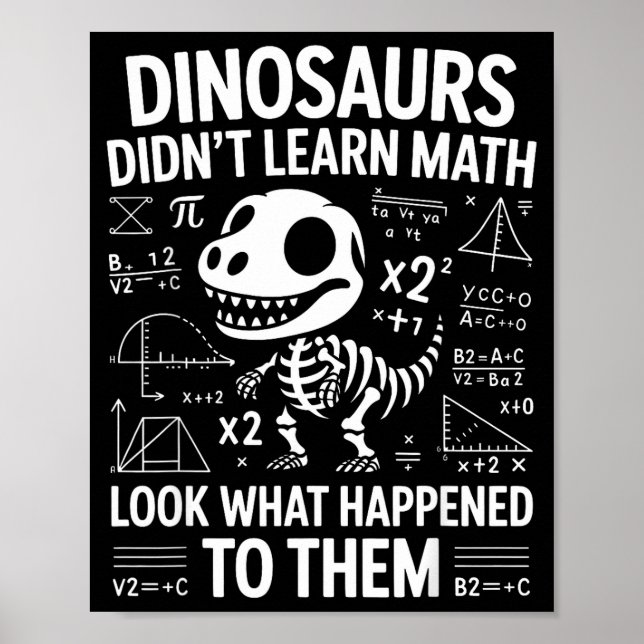 Póster Dinosaurs Didn't Learn Math Funny Math Teacher Stu (Frente)