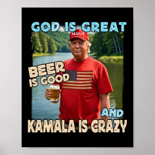 Póster Dios Es Grande La Cerveza Es Buena Y Kamala Es Div