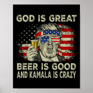 Póster Dios Es Grande La Cerveza Es Buena Y Kamala Es Div