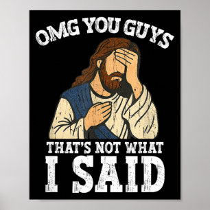 Póster ¡Dios mío, chicos, eso no es lo que dije!
