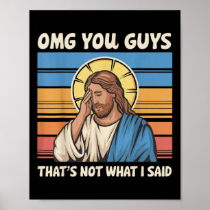 Póster Dios mío, eso no es lo que dije Jesús
