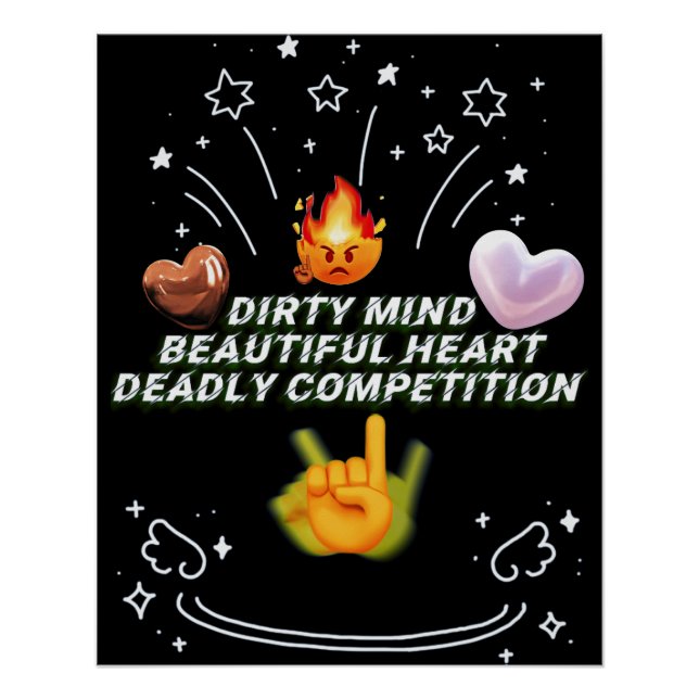 Póster Dirty Mind Beautiful Heart Deadly Competition (Anverso)