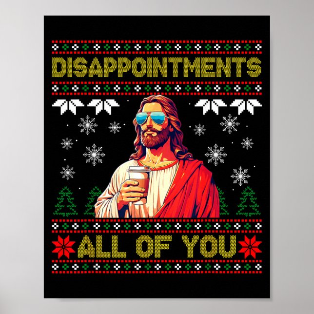 Póster Disapintments All Of You Jesus Christmas Ugly Swea (Frente)