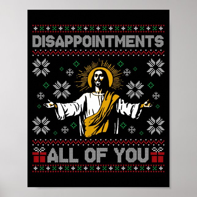 Póster Disapintments All Of You Jesus Christmas Ugly Swea (Frente)