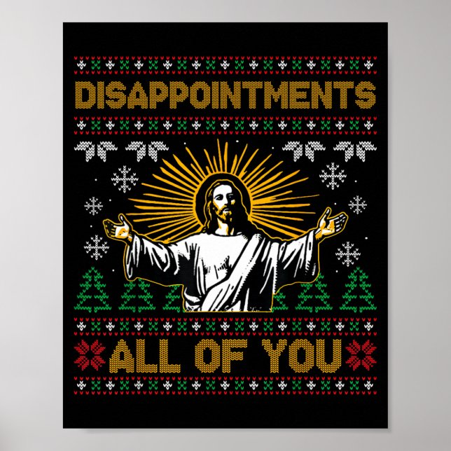 Póster Disapintments All Of You Jesus Christmas Ugly Swea (Frente)